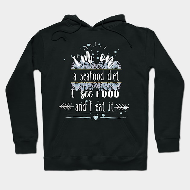 Seafood diet white Hoodie by CuteAndFun